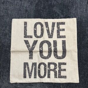 Love You More Decorative Pillow Cover